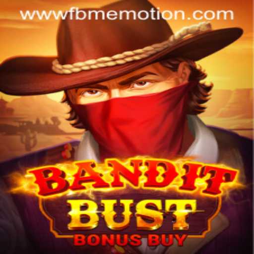 BanditBustBonusBuy: Exploring the Exciting World of FBM EMOTION's Latest Gaming Sensation