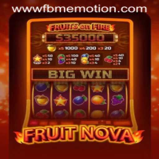 FruitNova: Exploring the Exciting World of FBM EMOTION Slot Game