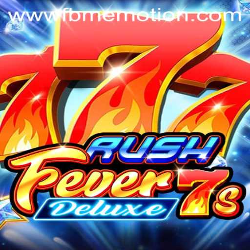 RushFever7sDeluxe: Explore the Exhilarating World of FBM EMOTION's Latest Game
