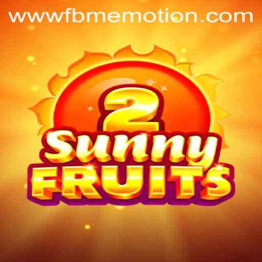SunnyFruits2: A Refreshing Gaming Experience with FBM EMOTION